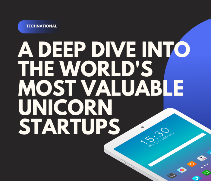 Who Are The World's Most Valuable Unicorn Startups?
