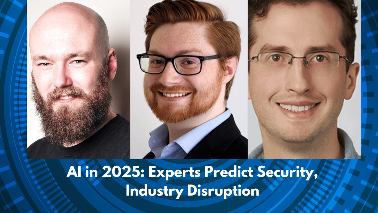 From Security to Industry Disruption: 3 Experts Predict AI’s Impact for 2025